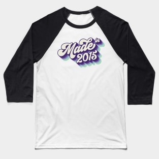 Made in 2015 Baseball T-Shirt